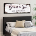 Give It To God And Go To Sleep Faith Sign